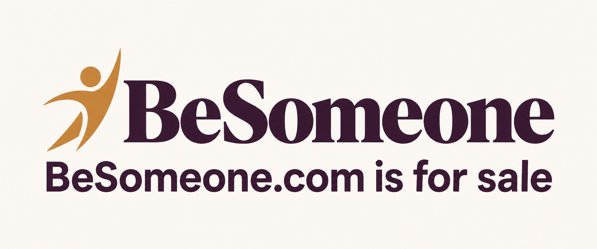 BeSomeone. BeSomeone.com is for sale